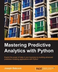 Mastering Predictive Analytics with Python by Joseph Babcock (2016, Trade…