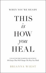 When You’re Ready, This Is How You Heal by Brianna Wiest (2022, Trade Paperback)