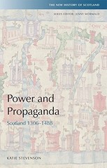 Power and Propaganda: Scotland 1306-1488 (New History of Scotland), Stevenson=#
