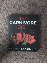 Carnivore Diet by Shawn Baker (2019, Trade Paperback)