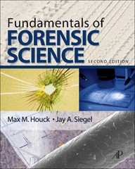Fundamentals of Forensic Science by Max M. Houck; Jay A. Siegel