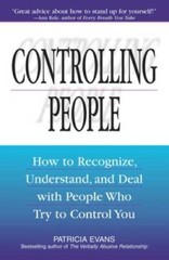 Controlling People: How to Recognize, Understand, and Deal with Peop – VERY GOOD