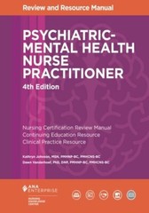 Psychiatric-Mental Health Nurse Practitioner Review Manual by Kathryn Johnson