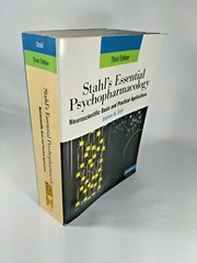 STAHL’S ESSENTIAL PSYCHOPHARMACOLOGY: NEUROSCIENTIFIC By Stephen M. Stahl
