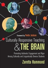 Culturally Responsive Teaching and the Brain: Promoting Authentic Engagement and
