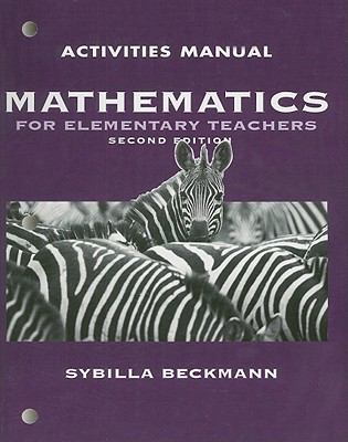 Mathematics for Elementary School Teachers: Activity Manual by Sybilla Beckmann