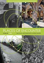 Places of Encounter, Volume 1 Vol. 1 : Time, Place, and Connectiv