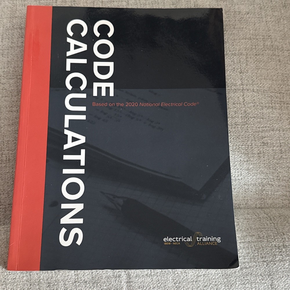 Code Calculations : Based on the 2020 National Electrical Code Paperback New
