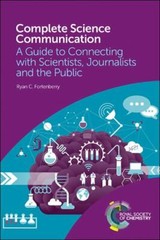 Complete Science Communication : A Guide to Connecting with Scientists,…