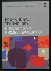 Educational Technology : Program and Project Evaluation by Spector, Yuen