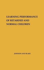 Learning Performance of Retarded and Normal Children. by George Orville Johnson