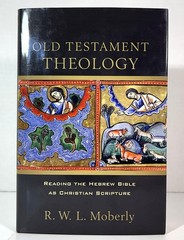 Old Testament Theology: Reading the Hebrew Bible by RWL Moberly 2013 Hardcover