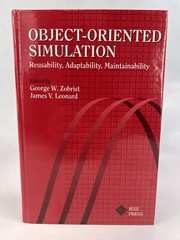 Object-Oriented Simulation: Reusability, Adaptability, Maintainability Zobrist