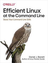 Efficient Linux at the Command Line: Boost Your Command-Line Skills (Paperback o