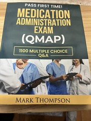 Medication Administration Exam QMAP By Mark Thompson Pass Exam With Questions