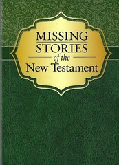MISSING STORIES OF THE NEW TESTAMENT ~ 128 PAGES ~ 2013 ~ PRISTINE CONDITION