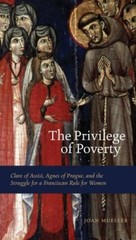 The Privilege of Poverty: Clare of Assis- paperback, Joan Mueller, 9780271027692