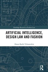 Artificial Intelligence, Design Law and Fashion by Hasan Kadir Y?lmaztekin (Engl