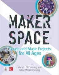 Makerspace Sound and Music Projects for All Ages Paperback
