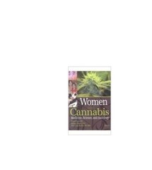 Women and Cannabis: Medicine, Science, and Sociology (Journal of Cannabis Ther..