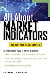 All About Market Indicators by Sincere, Michael