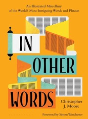 In Other Words: An Illustrated Miscellany of the World’s Most Intriguing Wor…