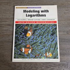 Modeling with Logarithms Data Driven Mathematics Activity Book