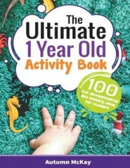 The Ultimate 1 Year Old Activity Book: 100 Fun Developmental and Sensory – GOOD