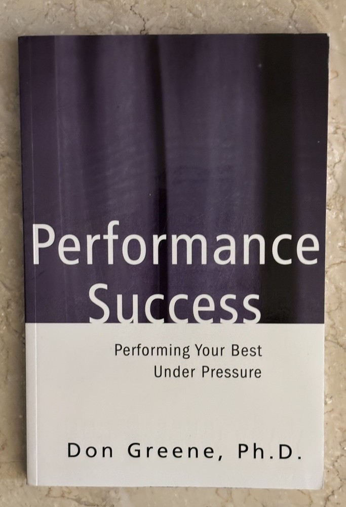 Performance Success: Performing Your Best Under Pressure (Theatre Arts)