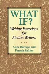 What If? Writing Exercises for… 9780062720061 by Bernays, Anne, Pamela Painter