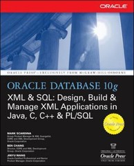 Oracle Database 10g XML & SQL: Design, Build, & Manage XML Applications in J…