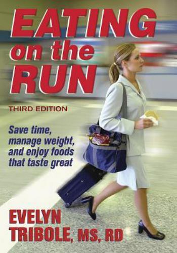 Eating on the Run – 3rd Edition, Tribole, Evelyn, Good Paperback Book