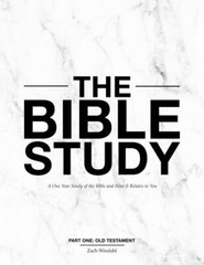 The Bible Study: A One Year Study of the Bible and How It Relates to You