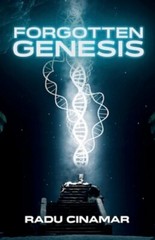 Forgotten Genesis by Radu Cinamar: New