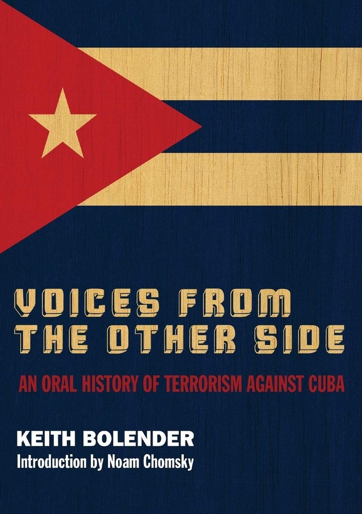 Voices From the Other Side: An Oral History of Terrorism Against Cuba: An Or…