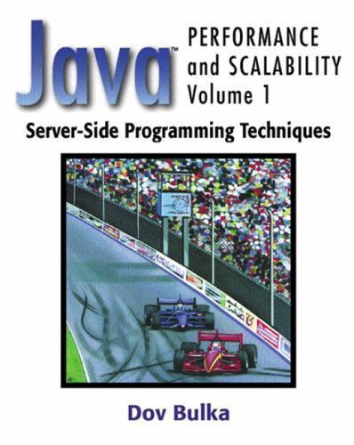 Java Performance and Scalability: ServerSide Programming Techniques by Dov Bulka