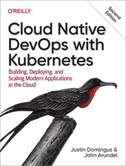 Cloud Native Devops with Kubernetes: Building, Deploying, and Scaling Modern App