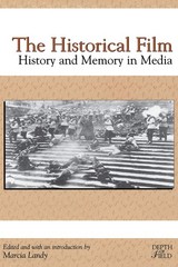 The Historical Film: History and Memory in Media (Rutgers Depth of Field Ser…