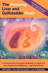 The Amazing Liver and Gallbladder Flush by Andreas Moritz: Used