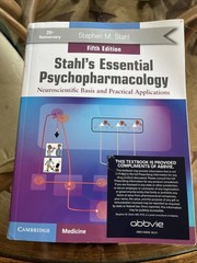 Stahl’s Essential Psychopharmacology : Neuroscientific Basis and Practical…