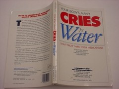YOUR BODY’S MANY CRIES FOR WATER: BODY THIRST SIGNALS AND By F. Batmanghelidj