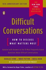 Difficult Conversations: How to Discuss What Matters Most