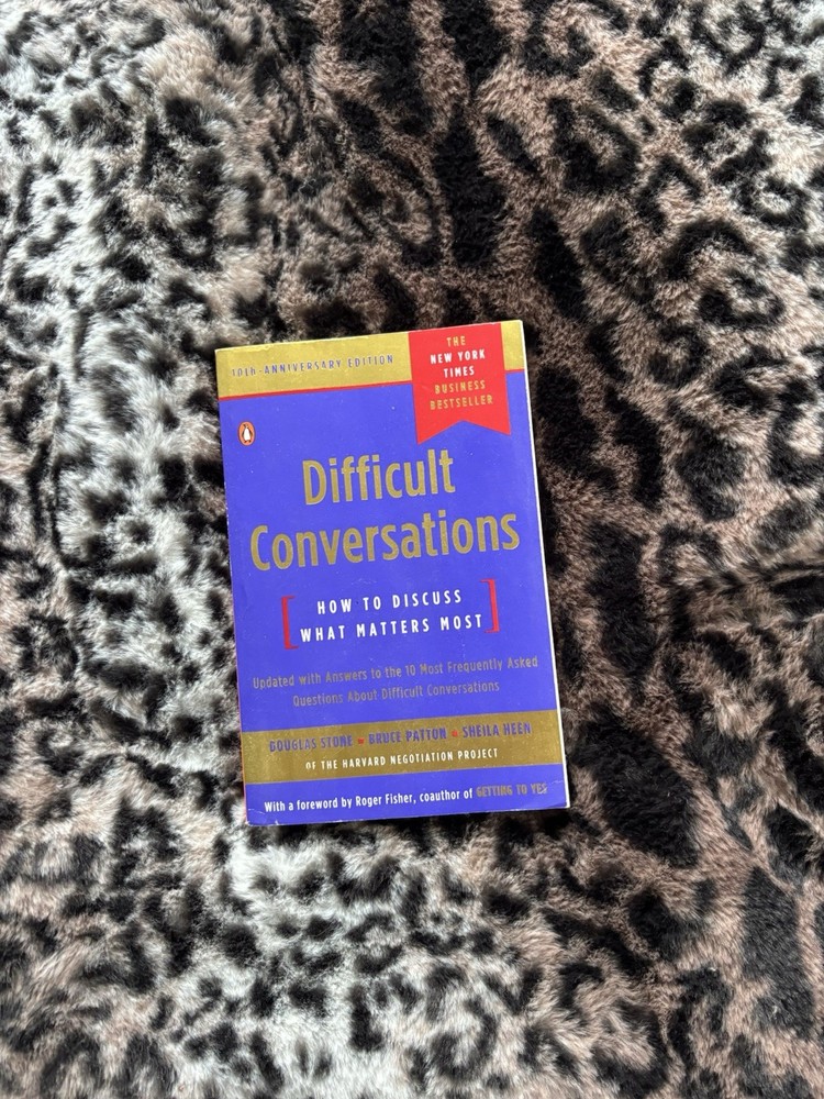 Difficult Conversations : How to Discuss What Matters Most