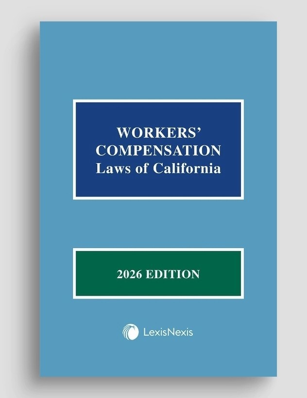 LexisNexis Workers’ Compensation Laws of California 2026 Edition Legal