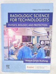 Radiologic Science for Technologists 12th ed Hardcover Bushong WITH CODE