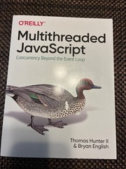 Multithreaded Javascript : Concurrency Beyond the Event Loop by I. I. Thomas…