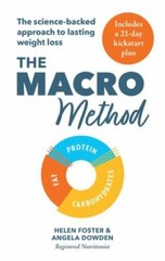 Macro Method : The Science-Backed Approach to Lasting Weight Loss by Helen…