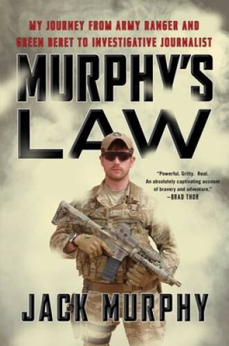 Murphy’s Law: My Journey from Army Ranger and Green Beret to Investigativ – GOOD