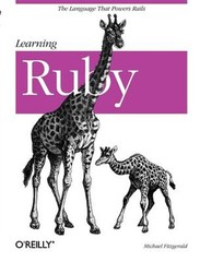 Learning Ruby : The Language That Powers Rails Perfect Michael Fi