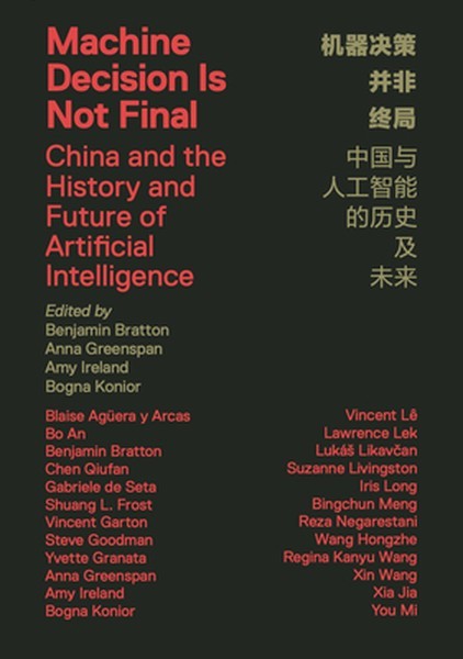 Machine Decision Is Not Final: China and the History and Future of Artificial In